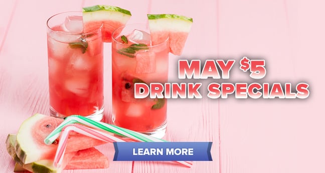 May $5 Drink Specials