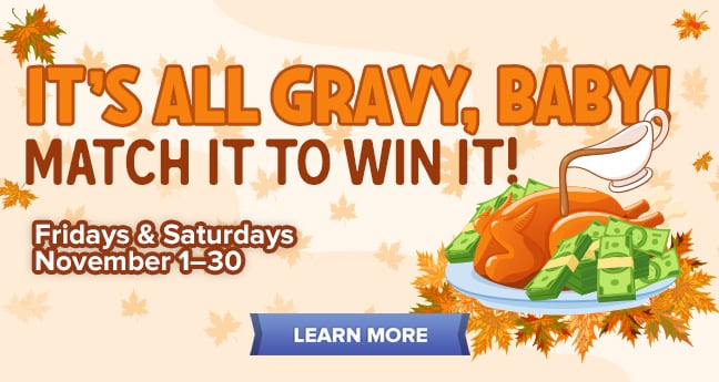 It’s All Gravy, Baby! Match It To Win It!