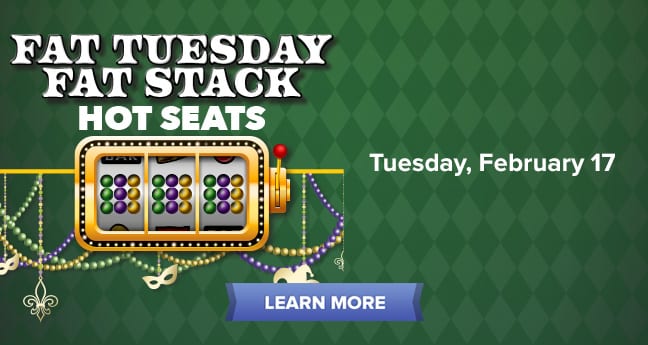 Fat Tuesday Fat Stack Hot Seats