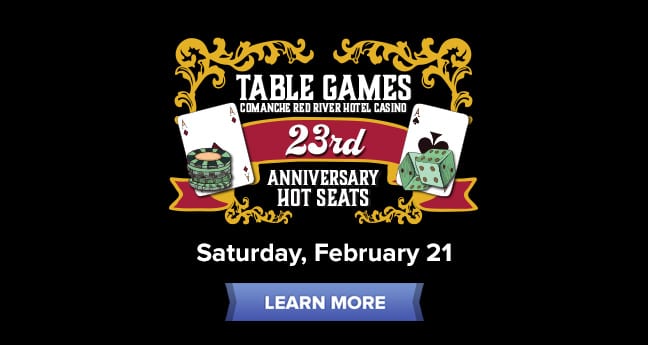 Comanche Red River Hotel Casino 23rd Anniversary Table Games Hot Seats